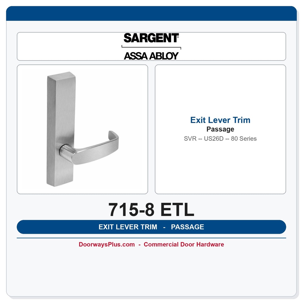 Sargent 715-8 ETL Outside Exit Lever Trim 80 Series US26D (626) Passage