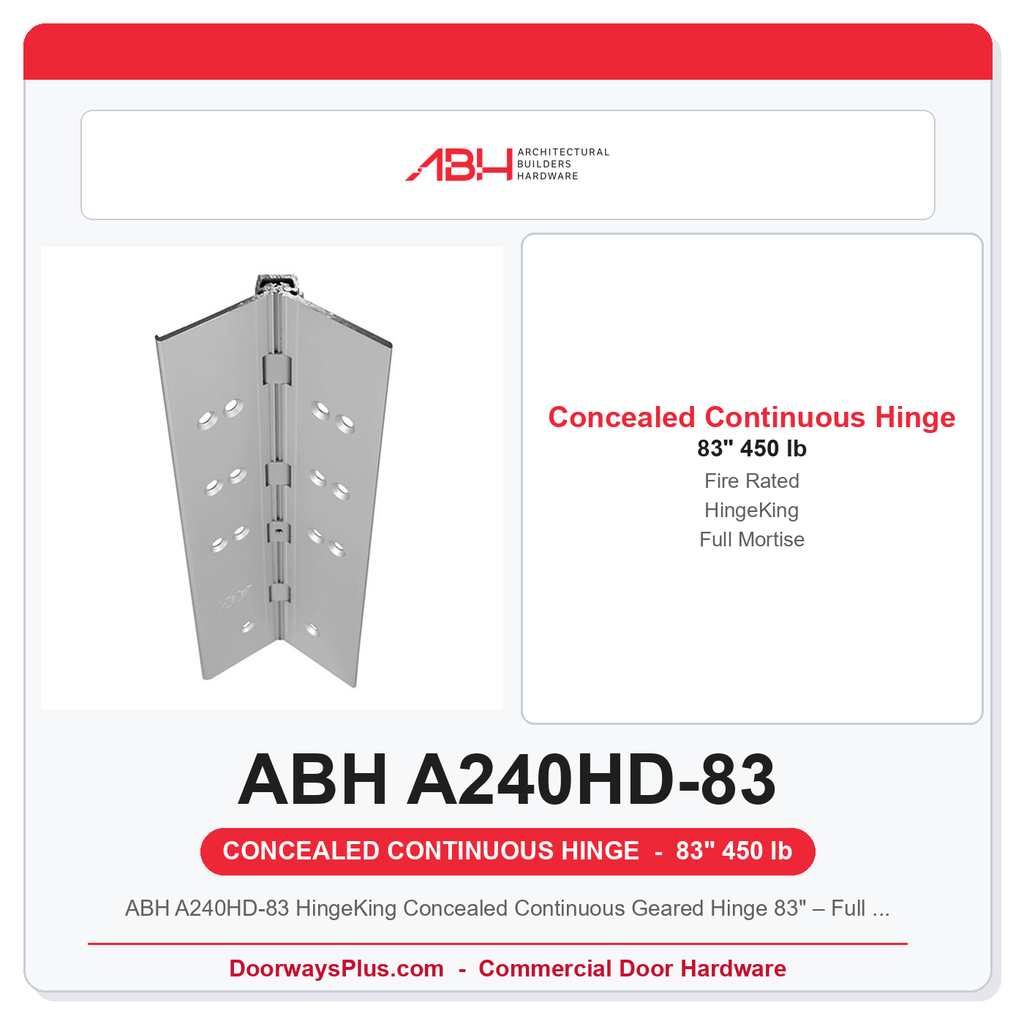 ABH A240HD-83 HingeKing Concealed Continuous Geared Hinge 83" – Full Mortise, Fire Rated, 450 lb