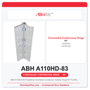 ABH A110HD-83 HingeKing Concealed Continuous Geared Hinge 83" Full Mortise