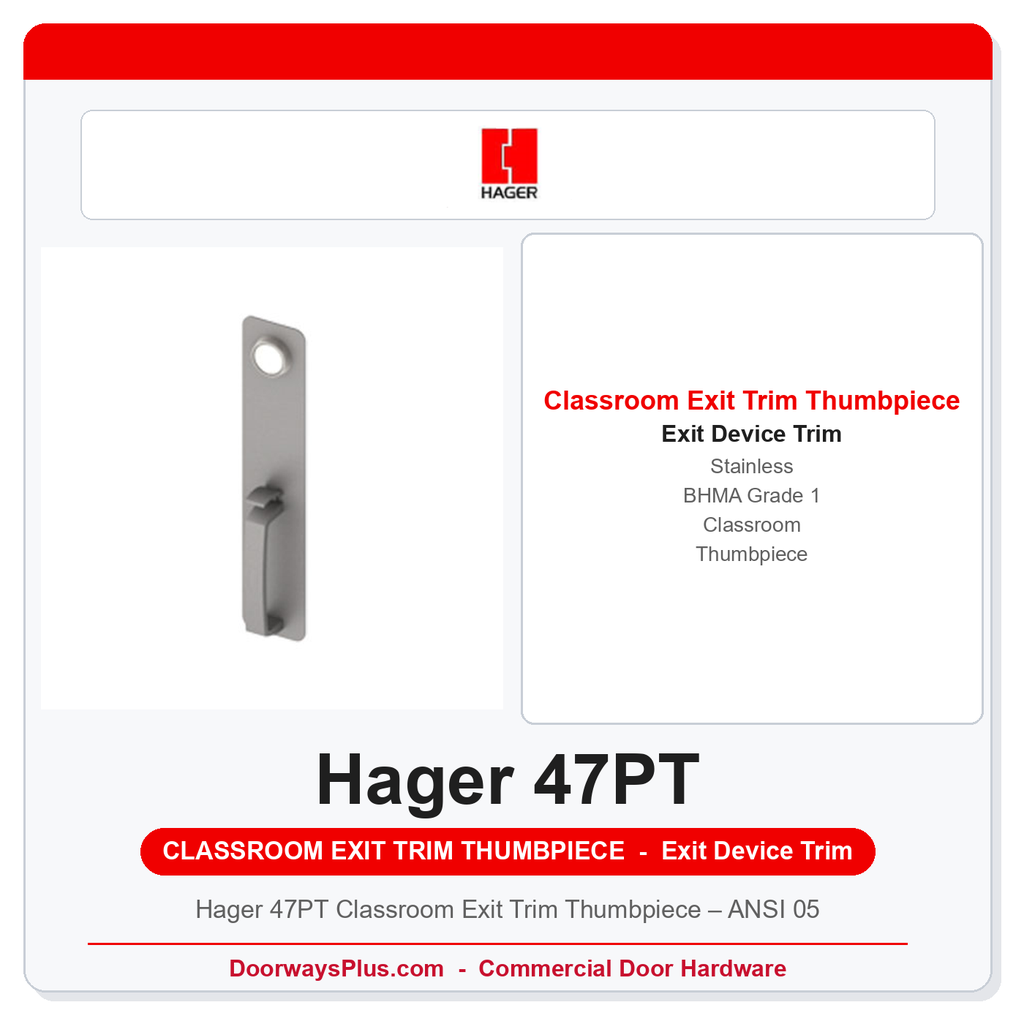 Hager 47PT Classroom Exit Trim Thumbpiece – ANSI 05 | BHMA Grade 1 | 32D Satin Stainless