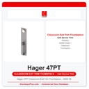Hager 47PT Classroom Exit Trim Thumbpiece – ANSI 05 | BHMA Grade 1 | 32D Satin Stainless