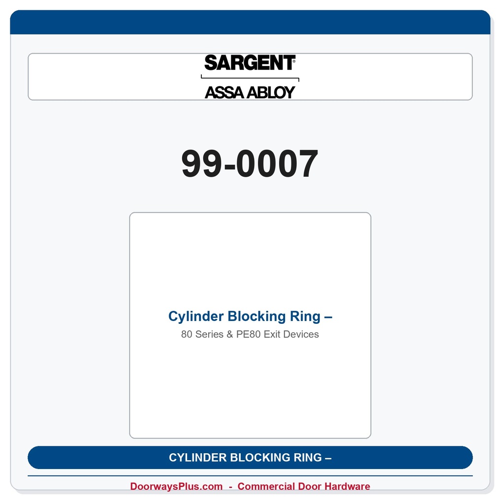 Sargent 99-0007 Cylinder Blocking Ring – 80 Series & PE80 Exit Devices