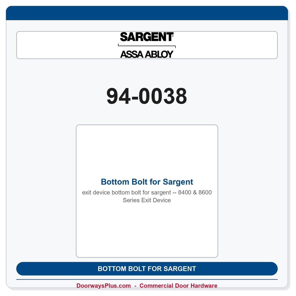 Sargent 94-0038 Bottom Bolt for Sargent 8400 & 8600 Series Exit Device