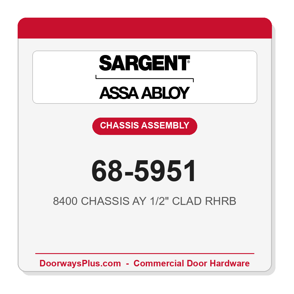 Sargent 68-5951 8400 CHASSIS AY 1/2" CLAD RHRB