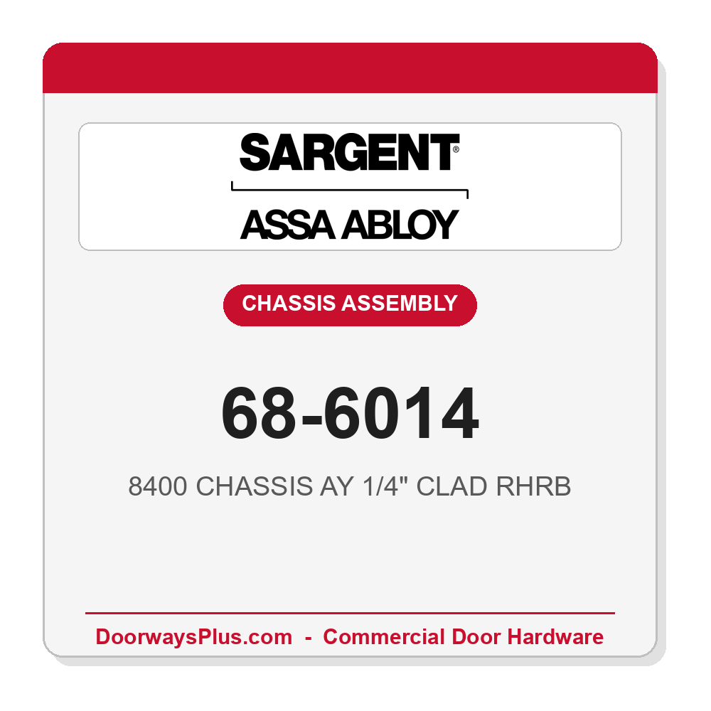 Sargent 68-6014 8400 CHASSIS AY 1/4" CLAD RHRB
