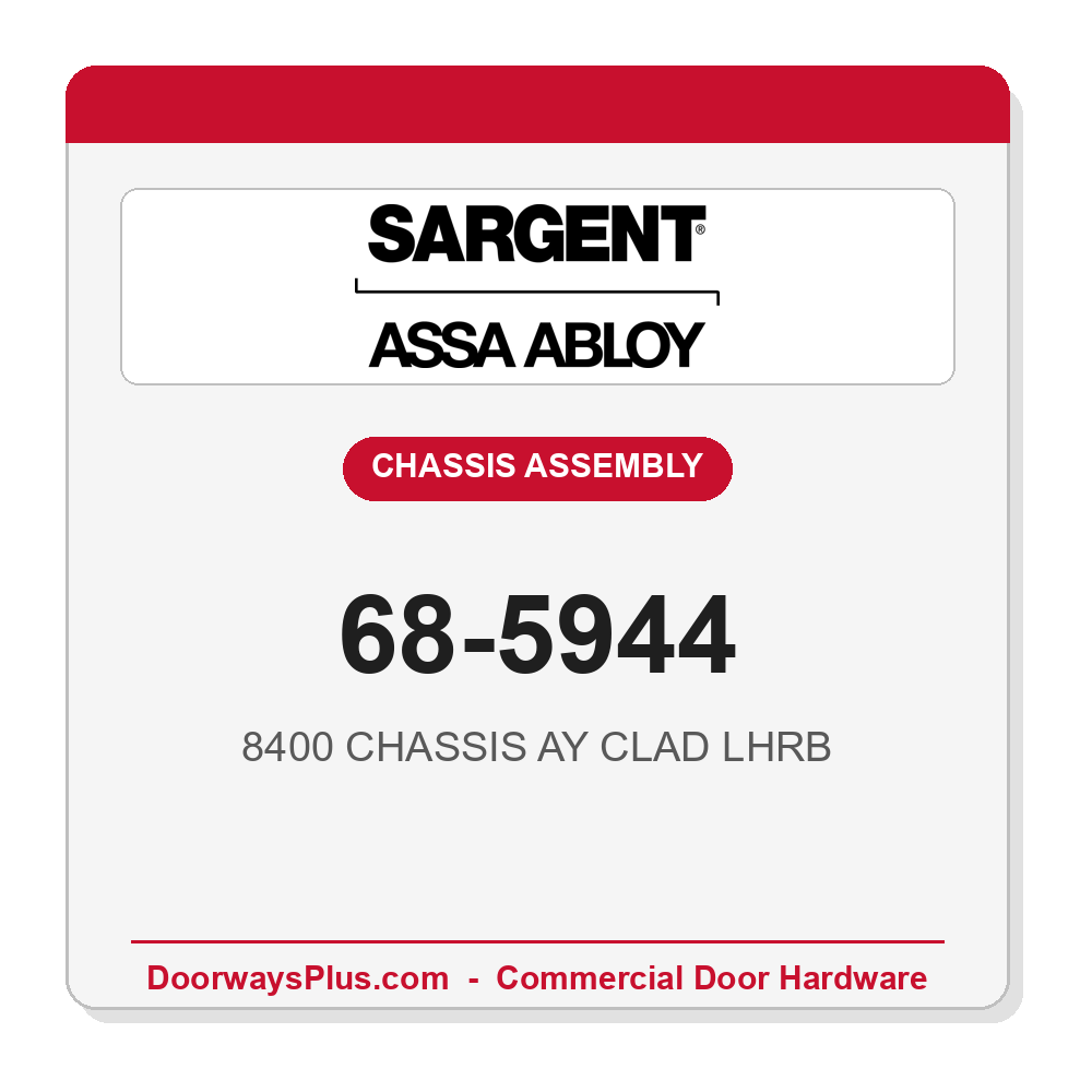 Sargent 68-5944 8400 CHASSIS AY CLAD LHRB