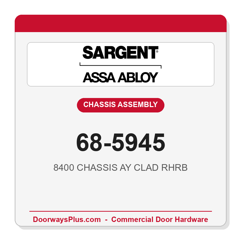 Sargent 68-5945 8400 CHASSIS AY CLAD RHRB