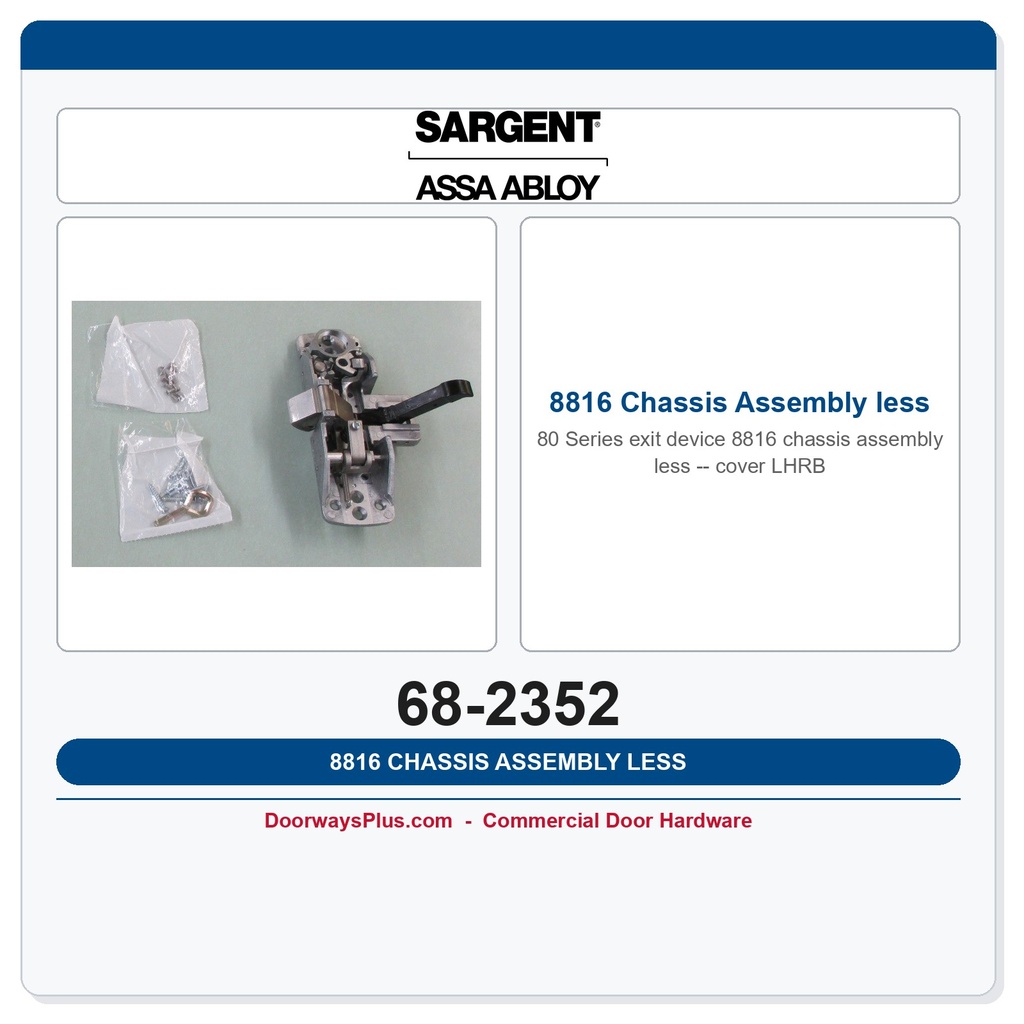 Sargent 68-2352 8816 Chassis Assembly less cover LHRB