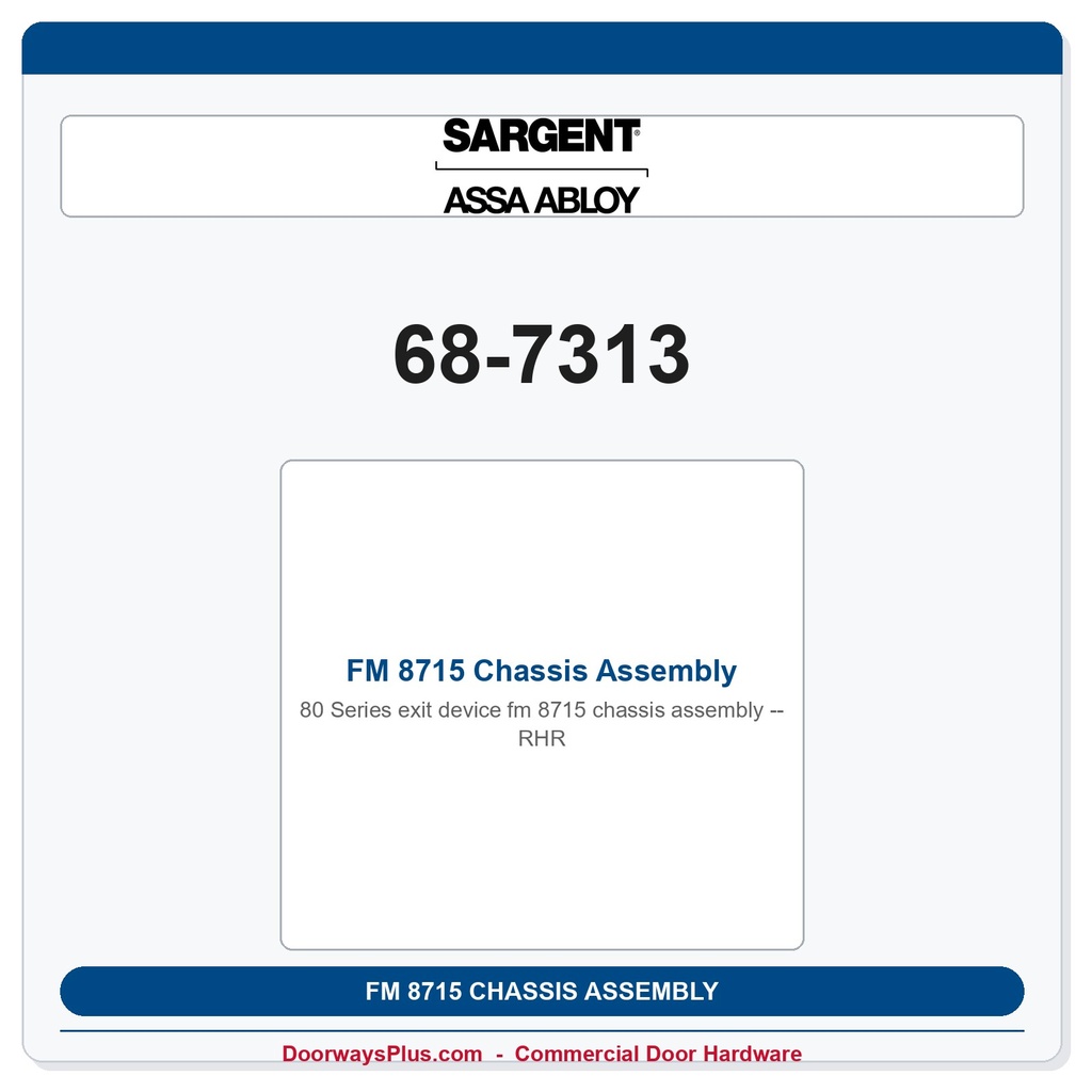 Sargent 68-7313 FM 8715 Chassis Assembly RHR
