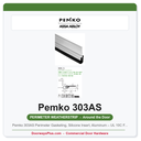 Pemko 303AS Perimeter Gasketing, Silicone Insert, Aluminum – UL 10C Fire & Smoke Rated