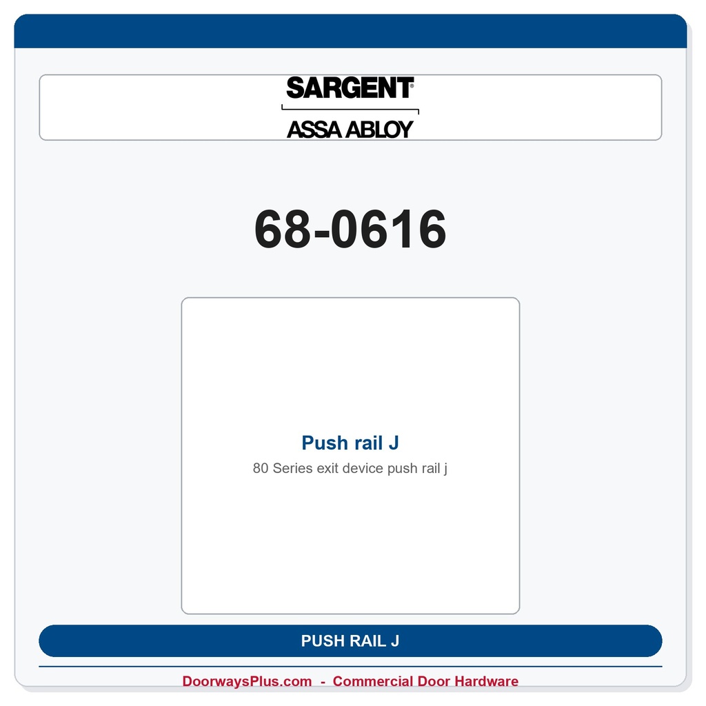 Sargent 68-0616 Push rail J