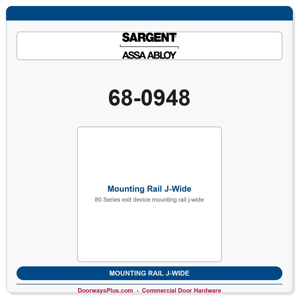 Sargent 68-0948 Mounting Rail J-Wide