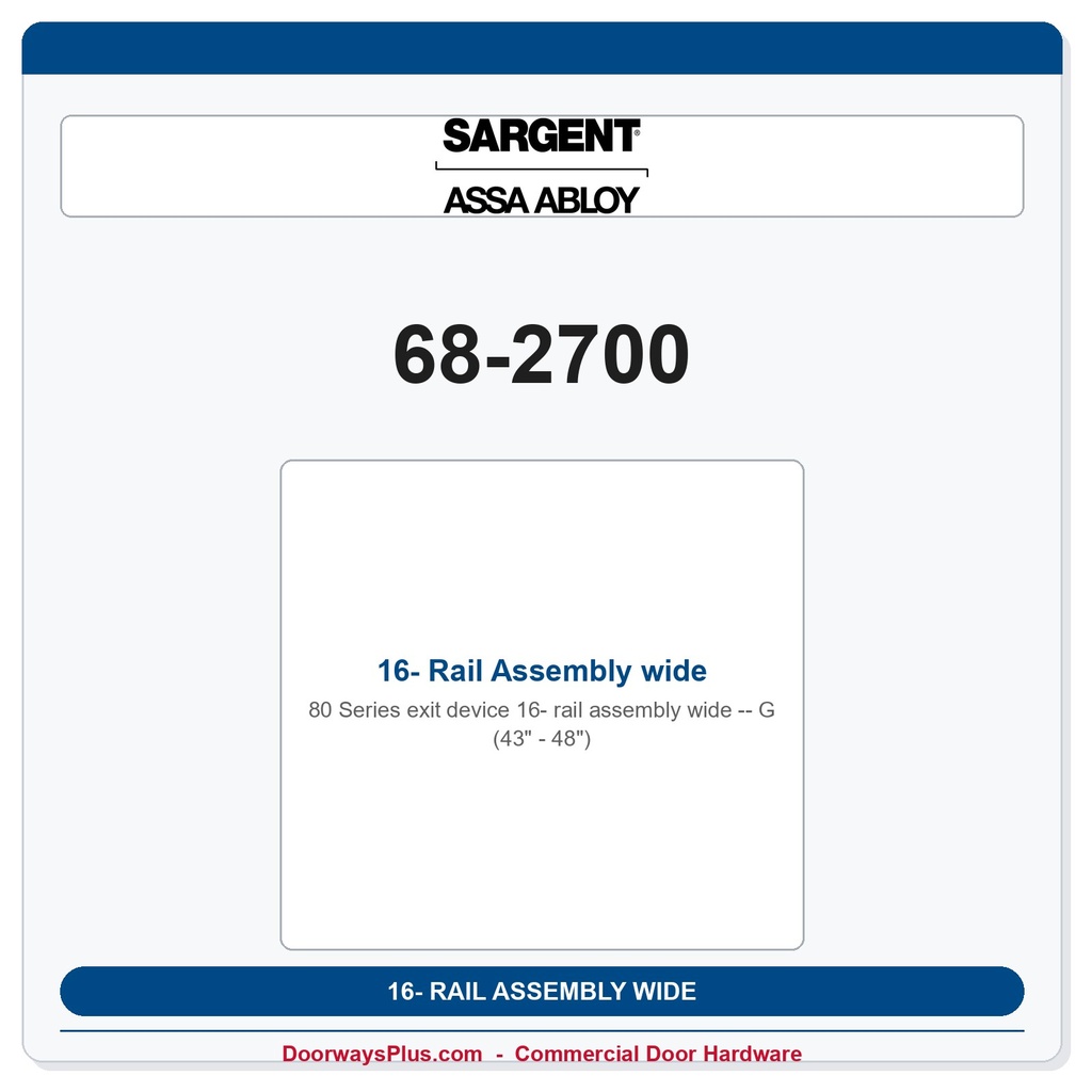 Sargent 68-2700 16- Rail Assembly wide G (43" - 48")