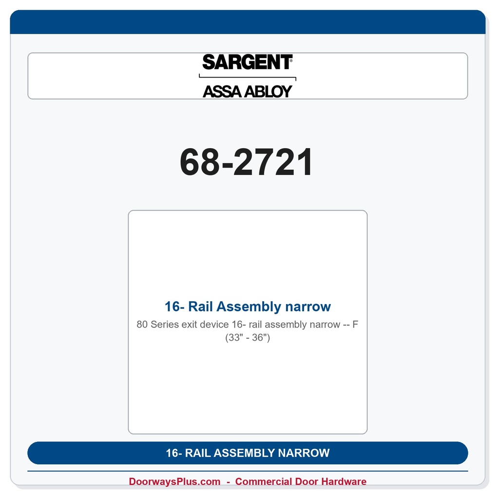 Sargent 68-2721 16- Rail Assembly narrow F (33" - 36")