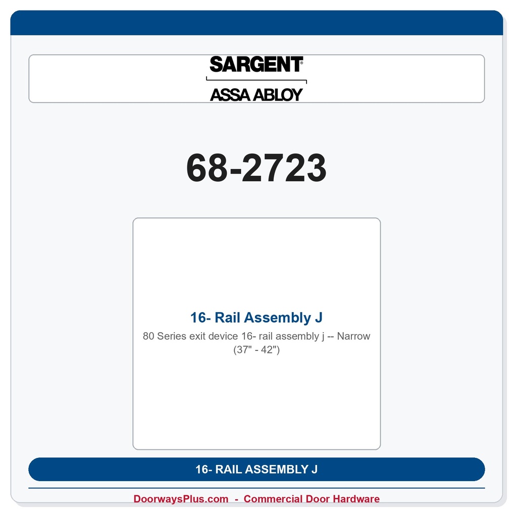 Sargent 68-2723 16- Rail Assembly J Narrow (37" - 42")