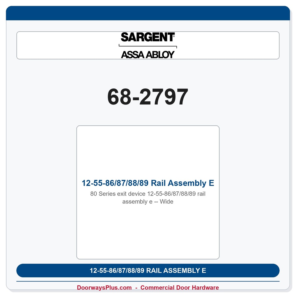 Sargent 68-2797 12-55-86/87/88/89 Rail Assembly E- Wide