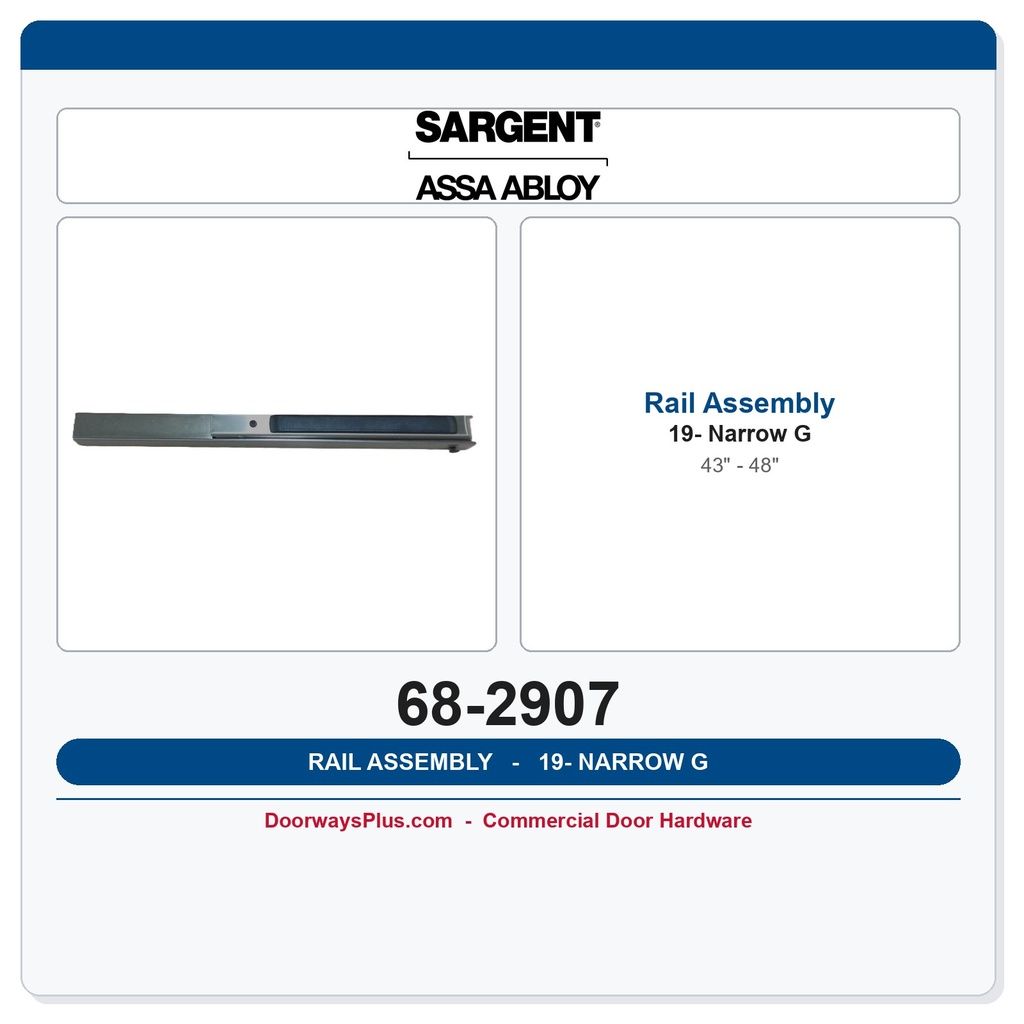 Sargent 68-2907 19- Rail Assembly G Narrow (43" - 48")