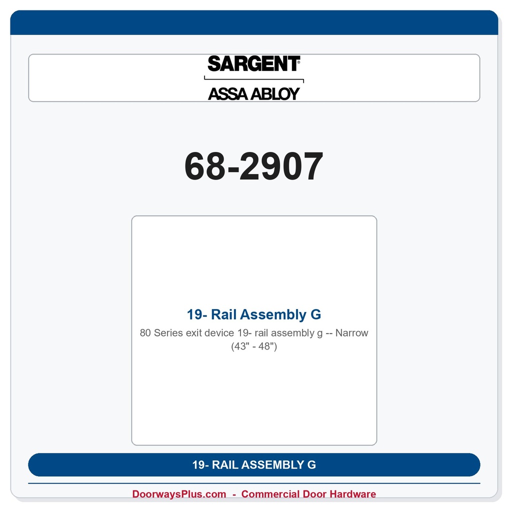 Sargent 68-2907 19- Rail Assembly G Narrow (43" - 48")