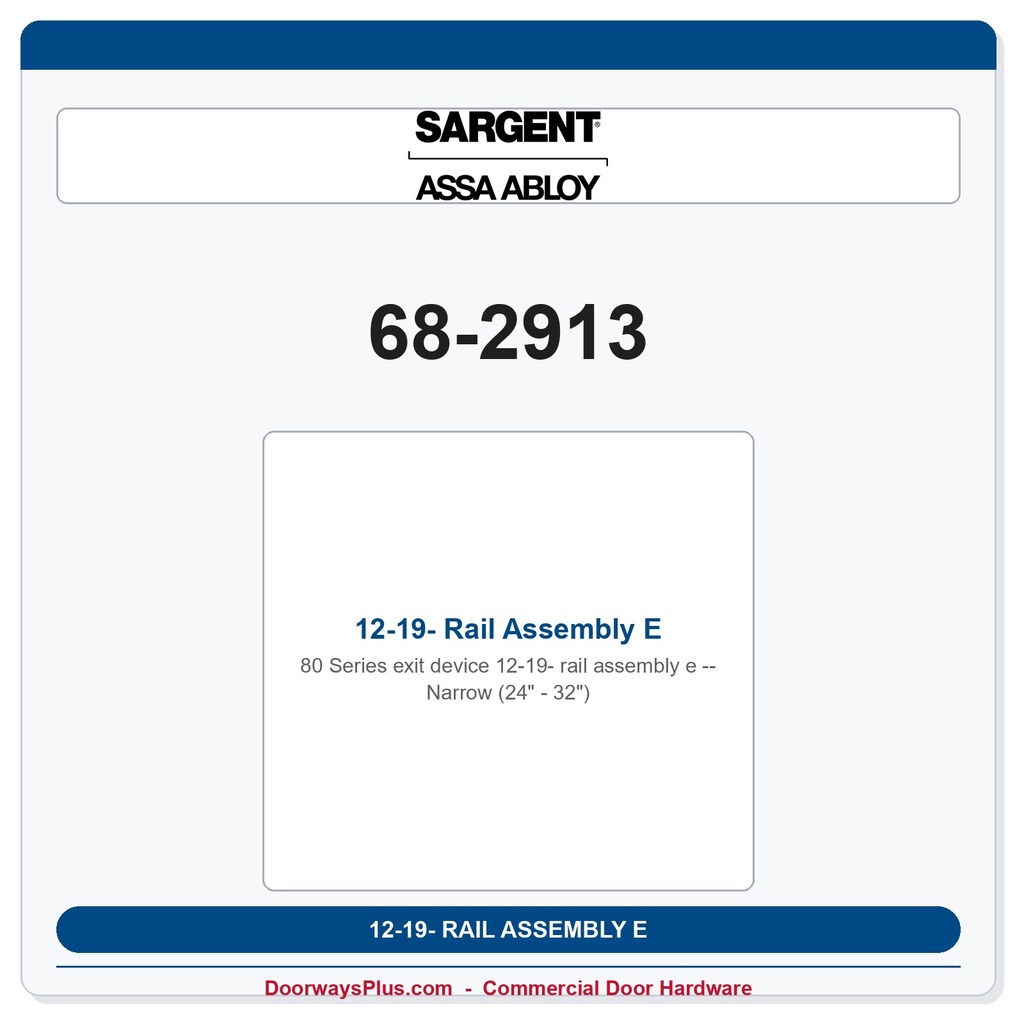 Sargent 68-2913 12-19- Rail Assembly E Narrow (24" - 32")