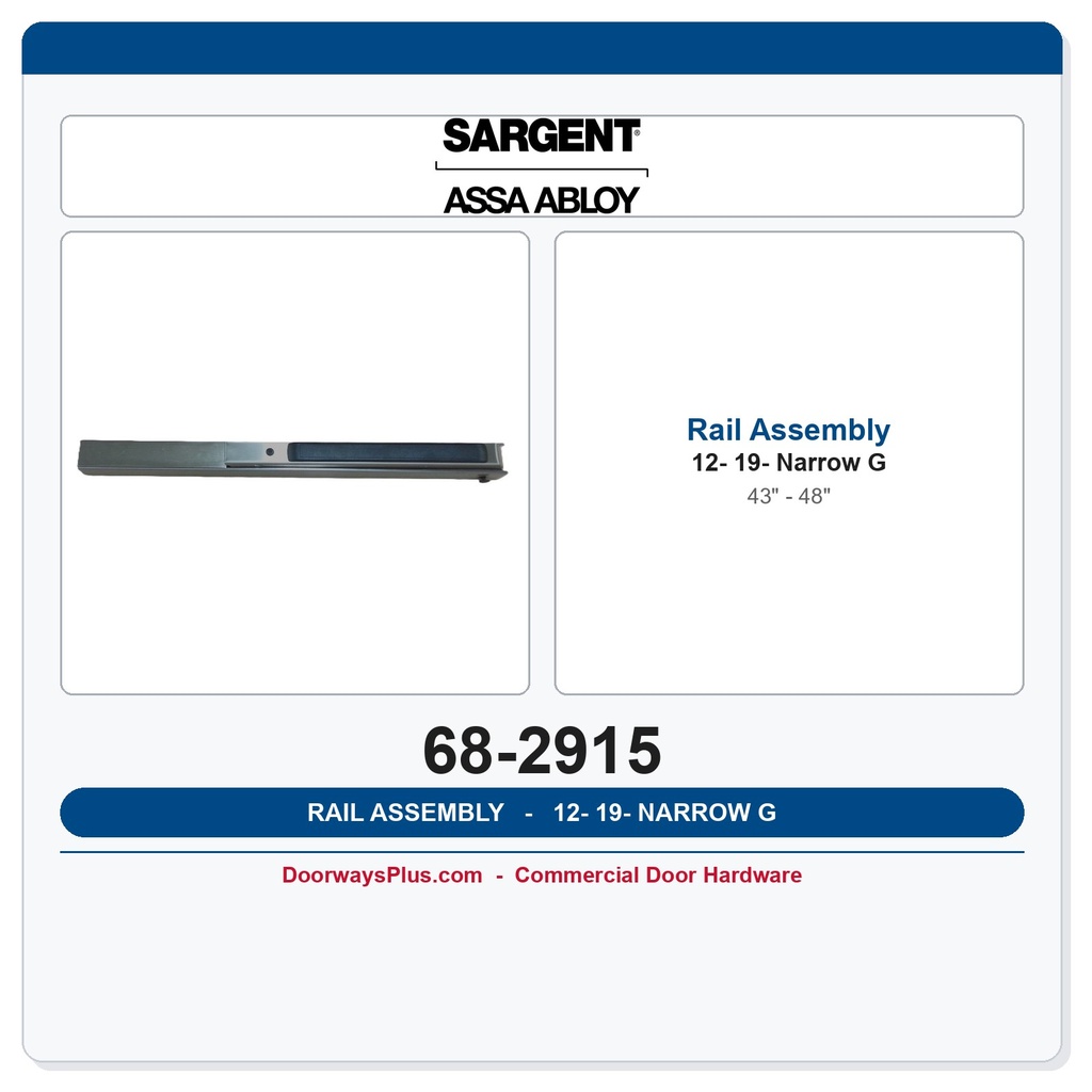 Sargent 68-2915 12-19- Rail Assembly G Narrow (43" - 48")