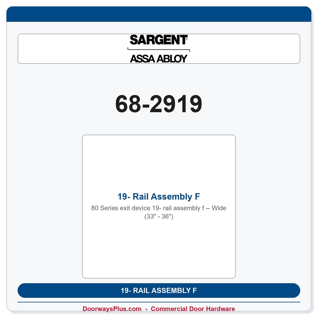 Sargent 68-2919 19- Rail Assembly F Wide (33" - 36")