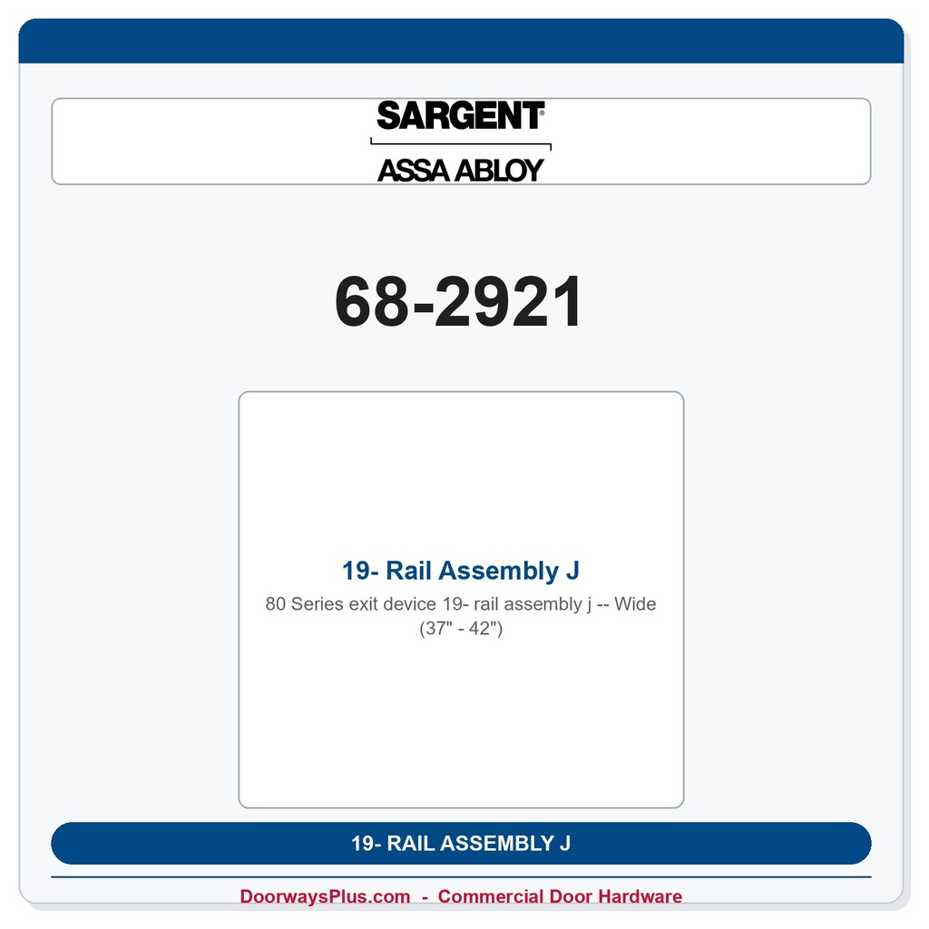 Sargent 68-2921 19- Rail Assembly J Wide (37" - 42")