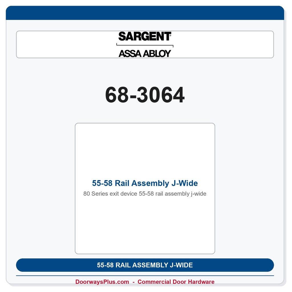 Sargent 68-3064 55-58 Rail Assembly J-Wide