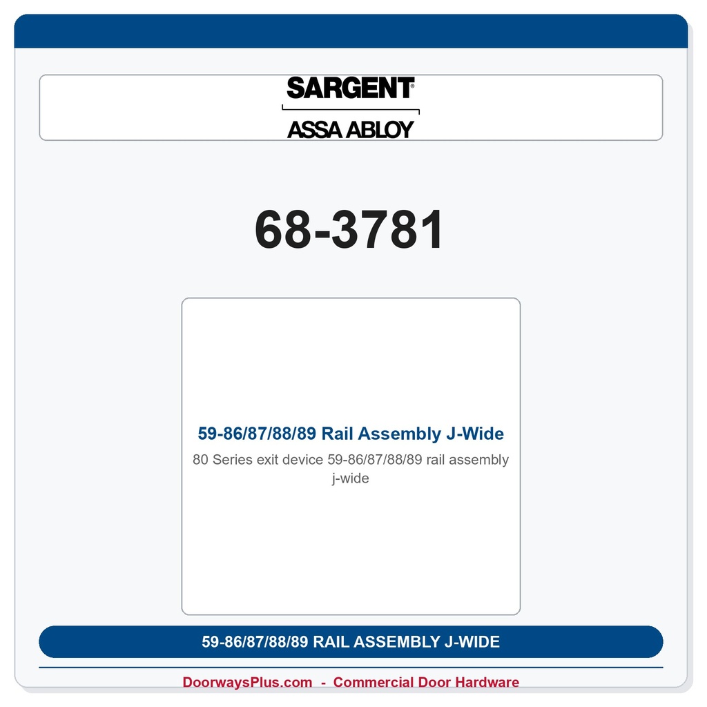 Sargent 68-3781 59-86/87/88/89 Rail Assembly J-Wide