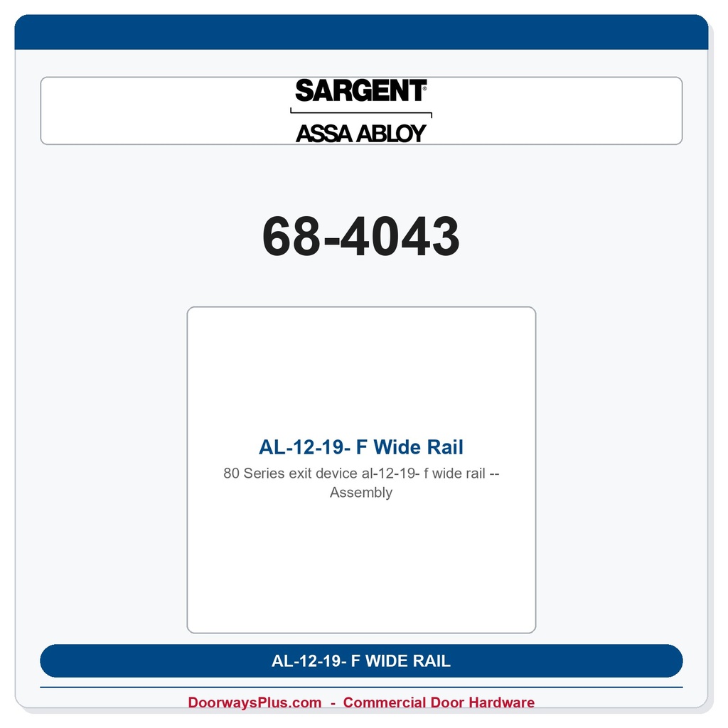 Sargent 68-4043 AL-12-19- F Wide Rail Assembly