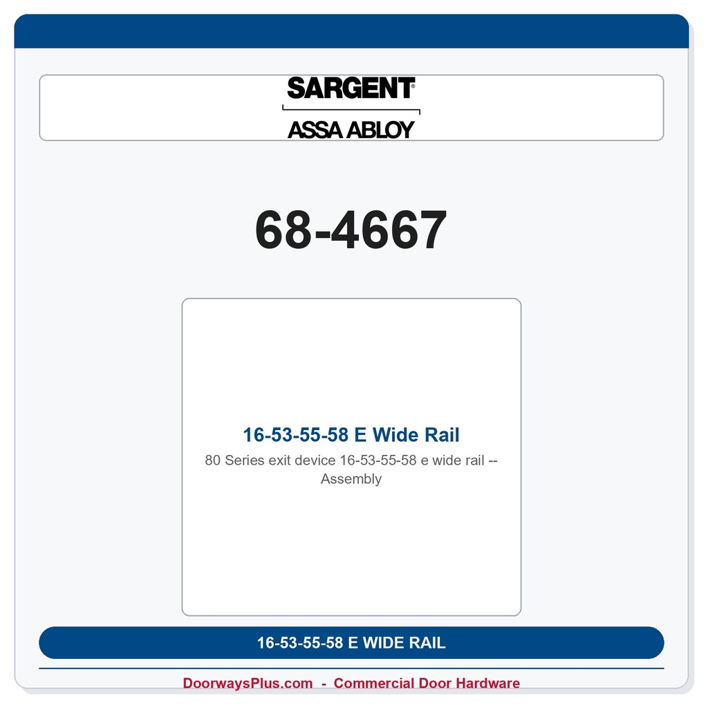 Sargent 68-4667 16-53-55-58 E Wide Rail Assembly