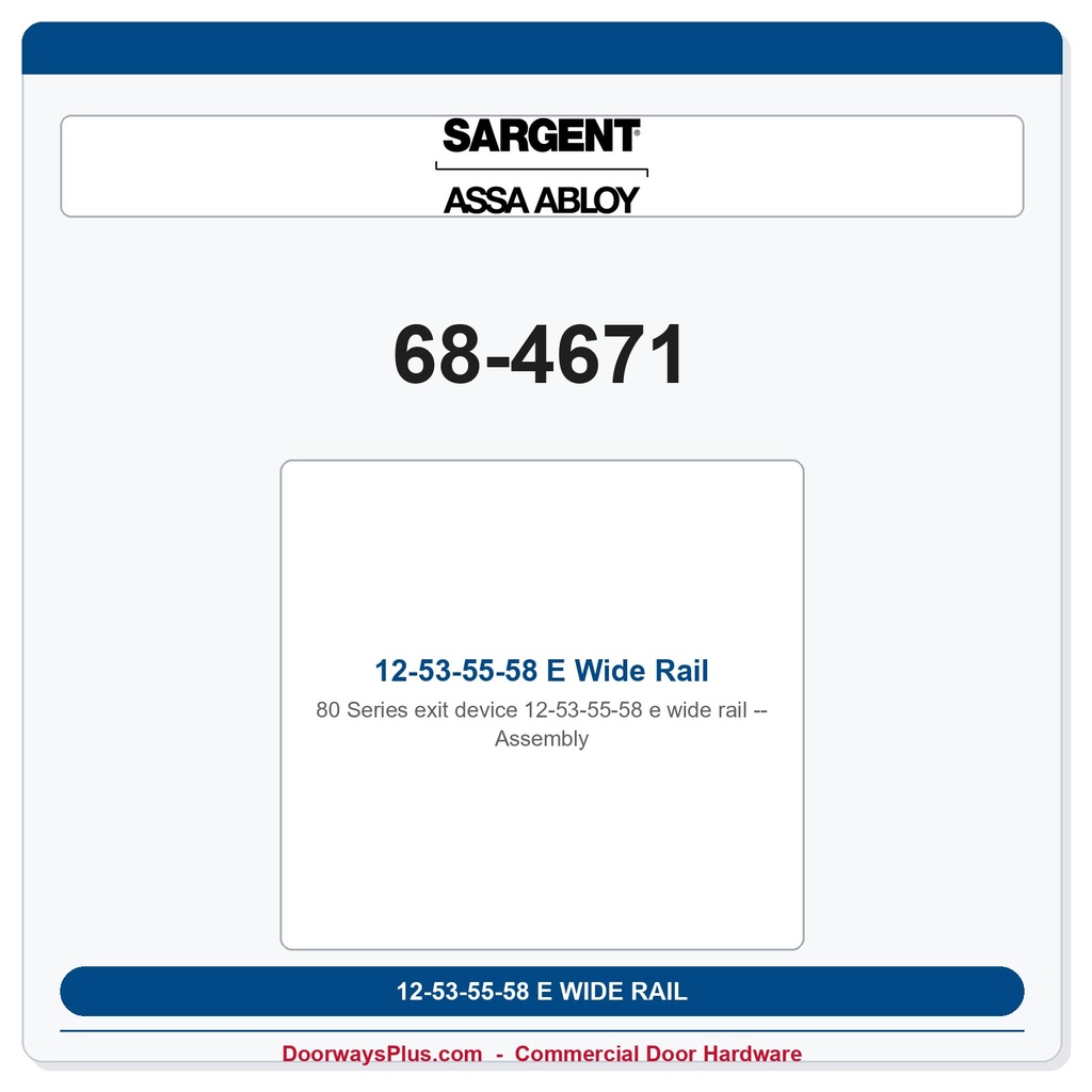 Sargent 68-4671 12-53-55-58 E Wide Rail Assembly