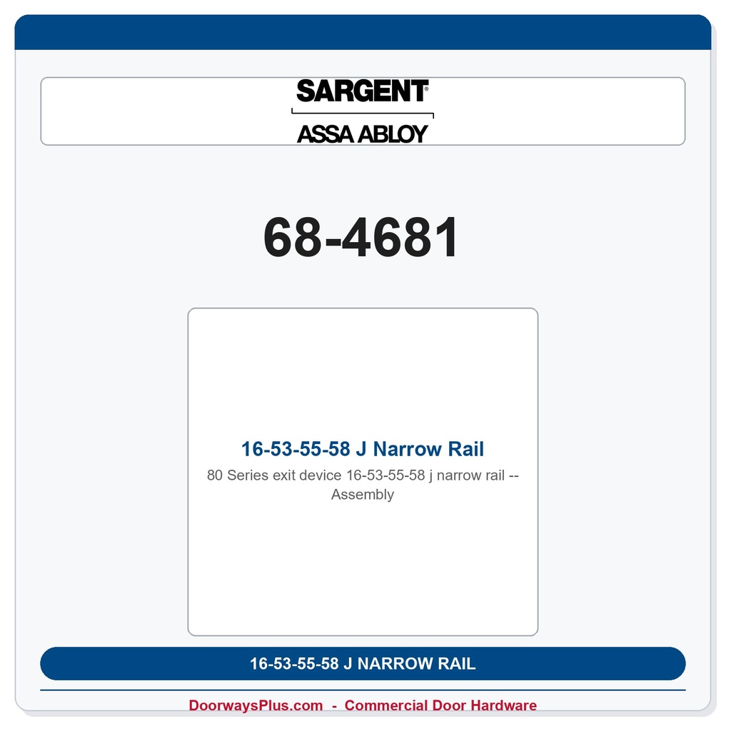 Sargent 68-4681 16-53-55-58 J Narrow Rail Assembly