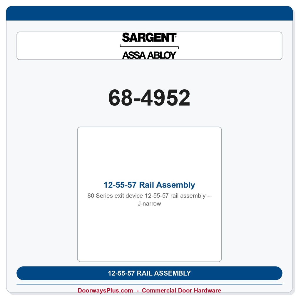 Sargent 68-4952 12-55-57 Rail Assembly - J-narrow
