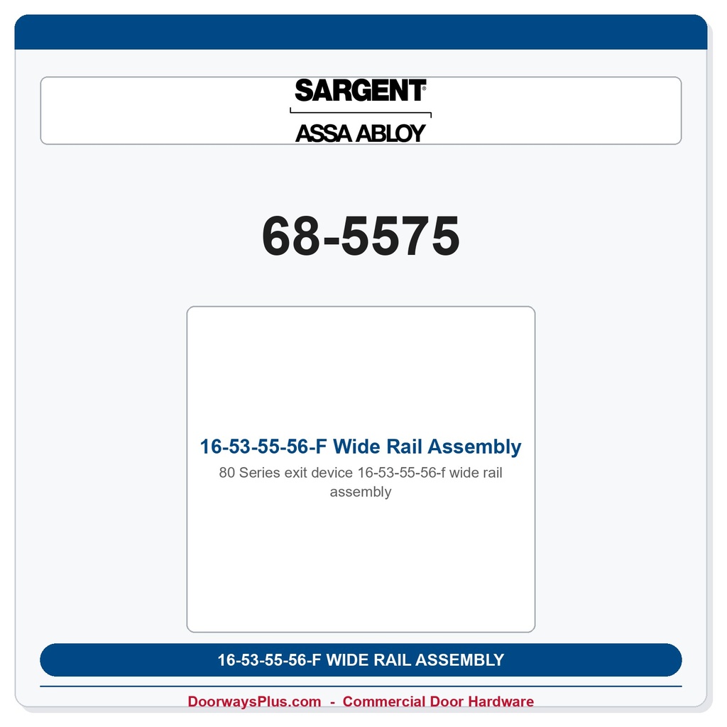 Sargent 68-5575 16-53-55-56-F Wide Rail Assembly