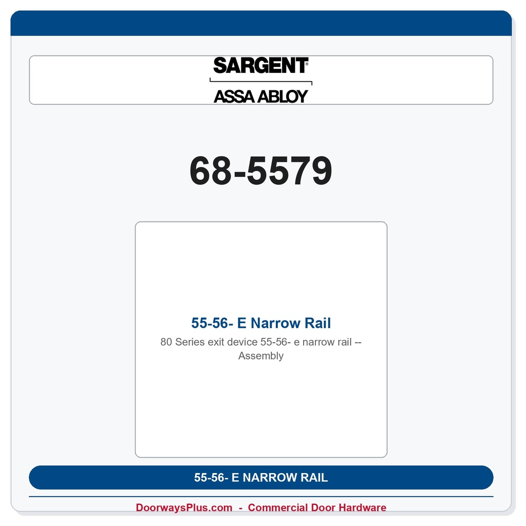 Sargent 68-5579 55-56- E Narrow Rail Assembly