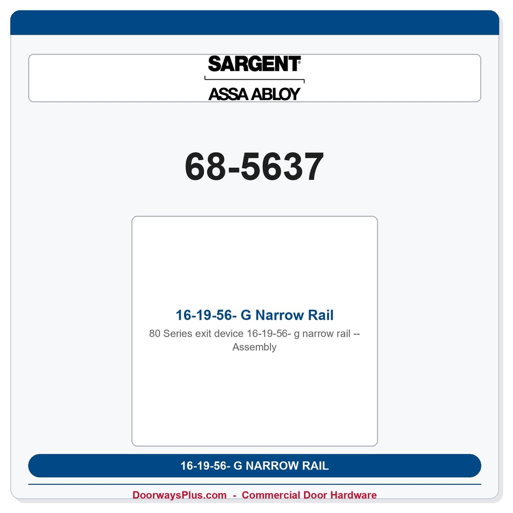 Sargent 68-5637 16-19-56- G Narrow Rail Assembly