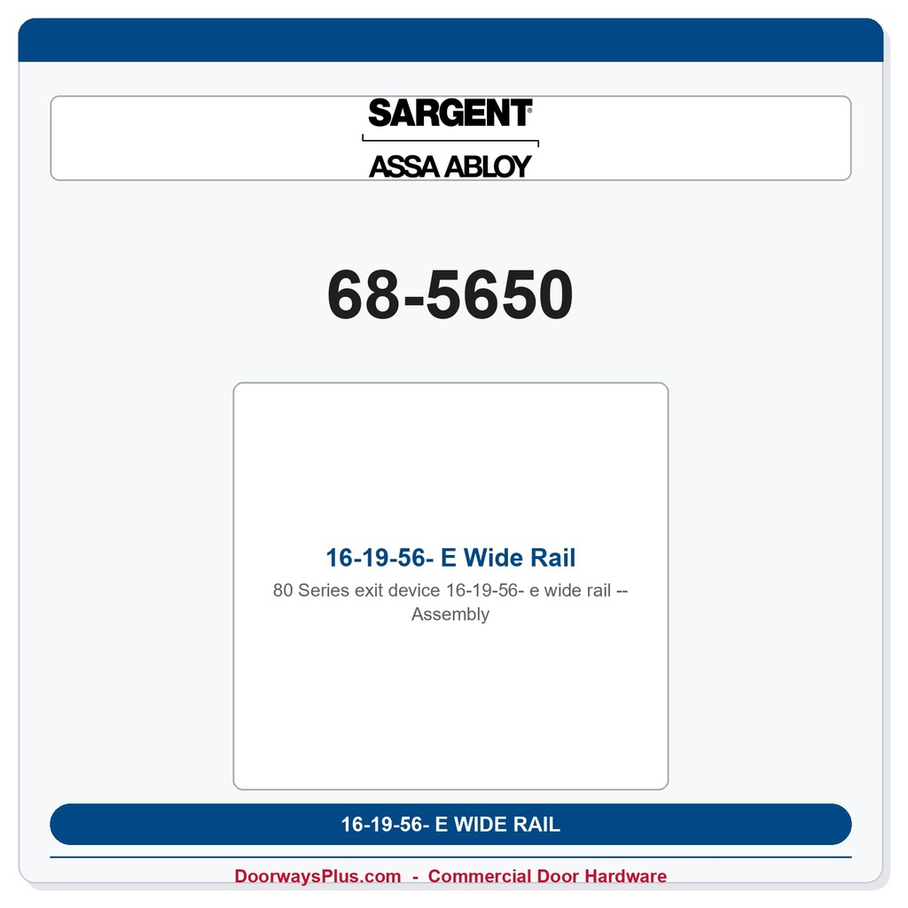 Sargent 68-5650 16-19-56- E Wide Rail Assembly