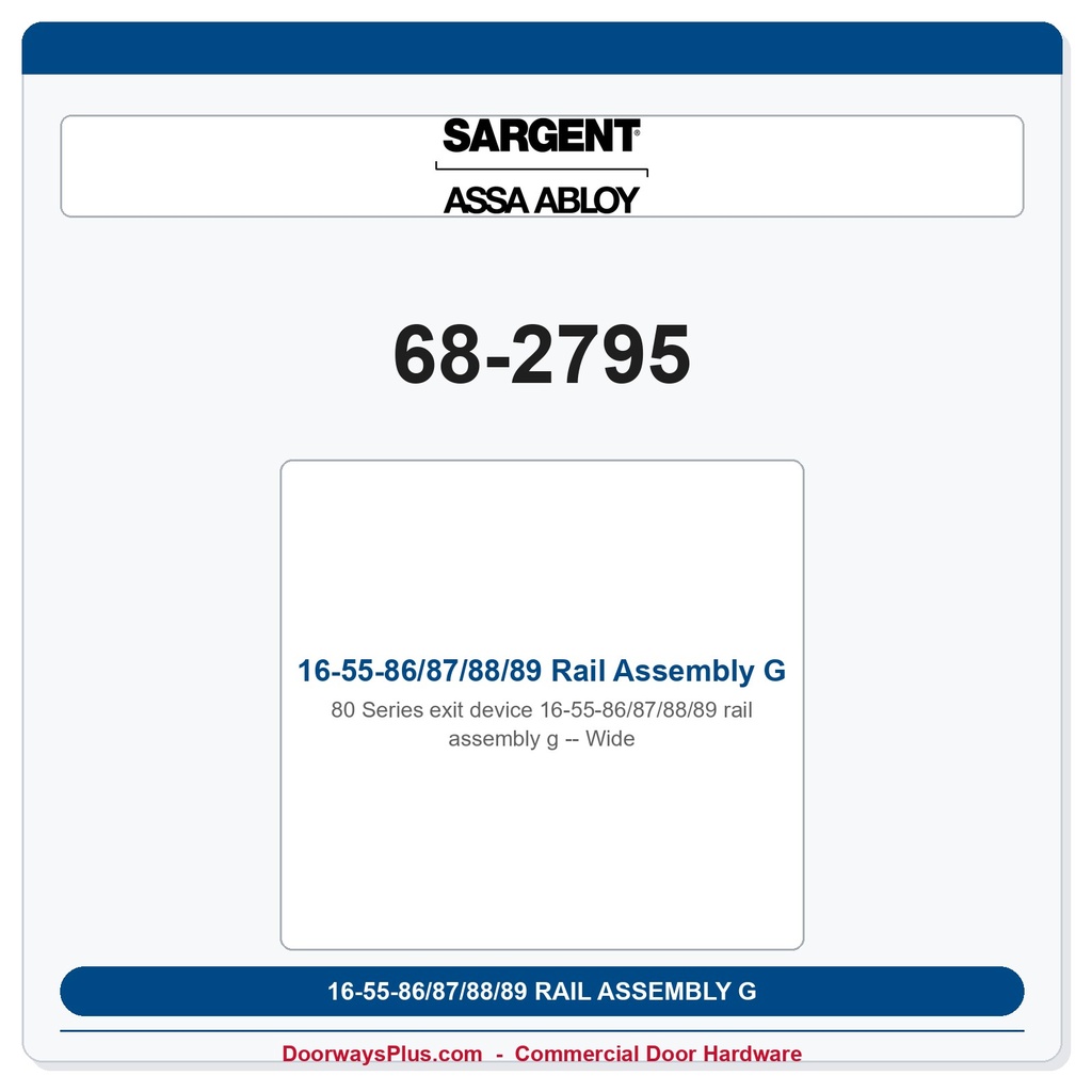 Sargent 68-2795 16-55-86/87/88/89 Rail Assembly G- Wide