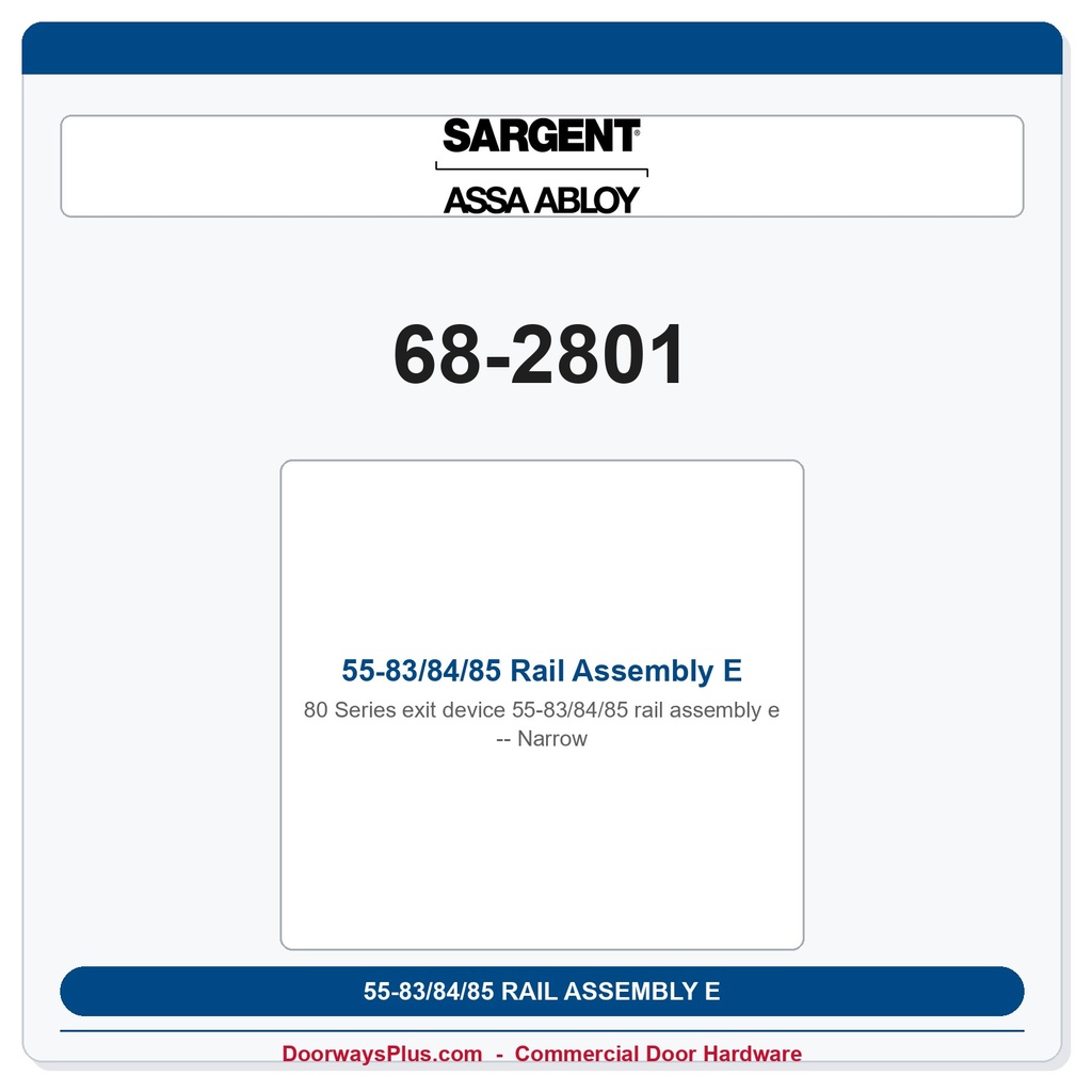 Sargent 68-2801 55-83/84/85 Rail Assembly E- Narrow