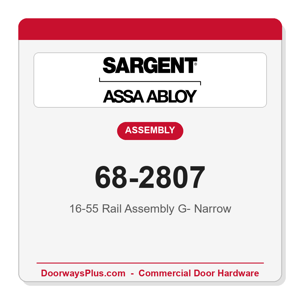 Sargent 68-2807 16-55 Rail Assembly G- Narrow