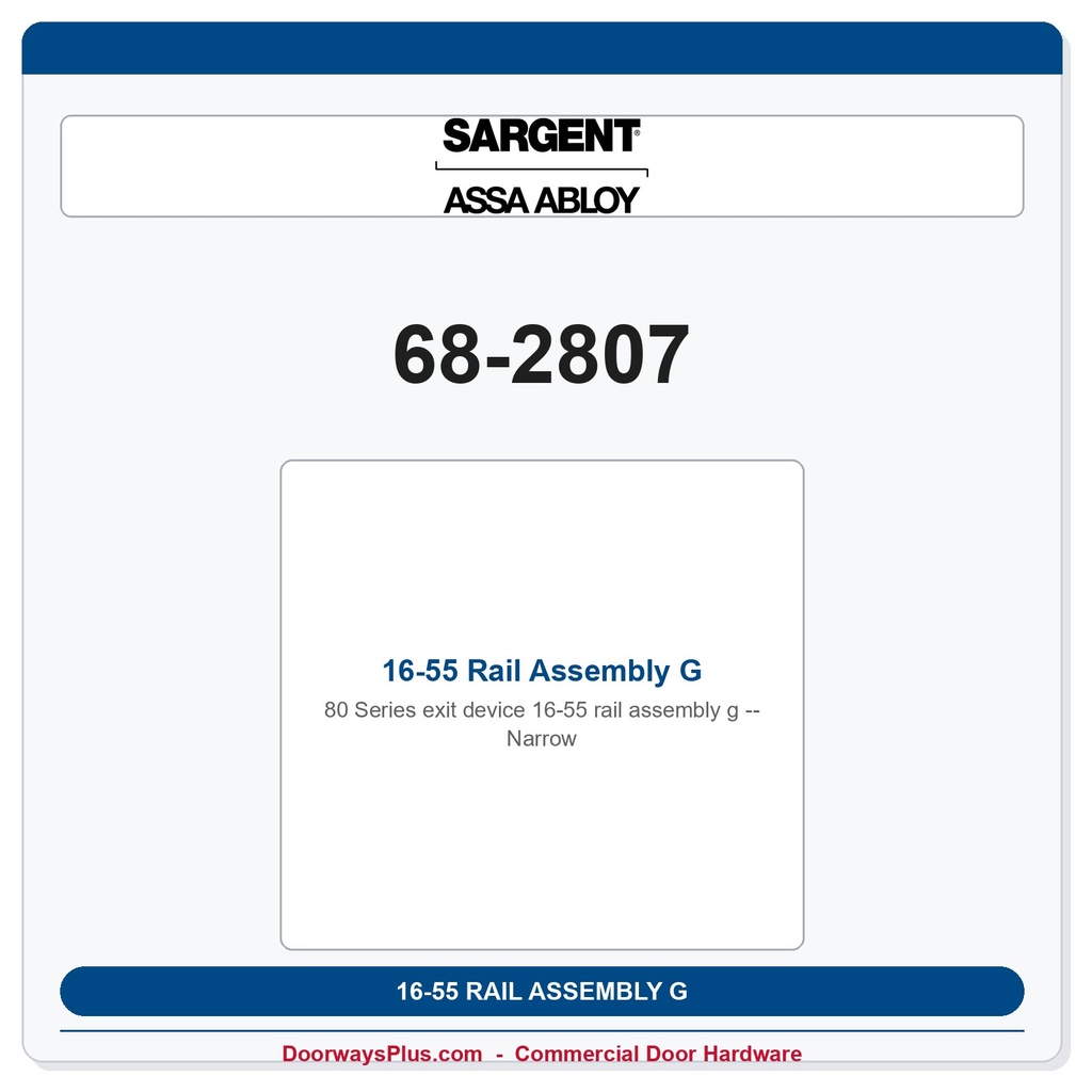 Sargent 68-2807 16-55 Rail Assembly G- Narrow