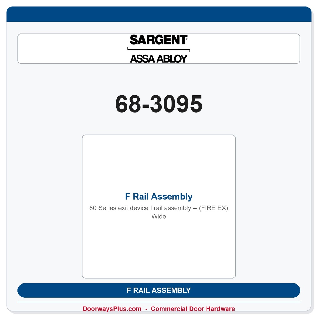 Sargent 68-3095 F Rail Assembly (FIRE EX) Wide