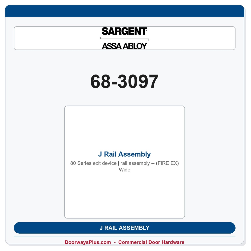 Sargent 68-3097 J Rail Assembly (FIRE EX) Wide