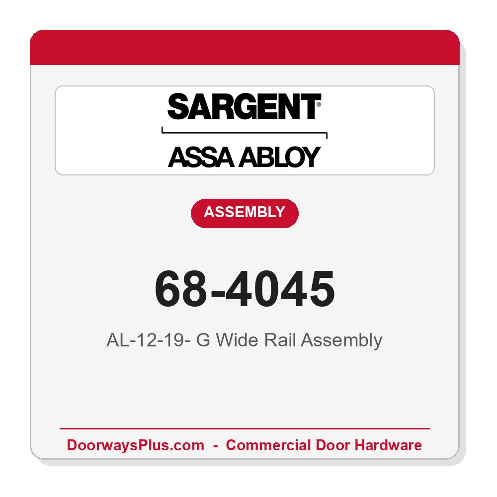 Sargent 68-4045 AL-12-19- G Wide Rail Assembly