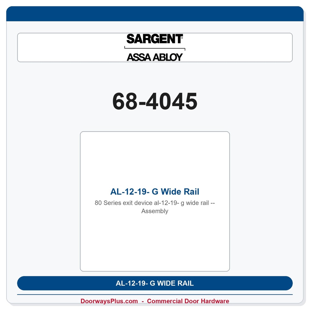 Sargent 68-4045 AL-12-19- G Wide Rail Assembly