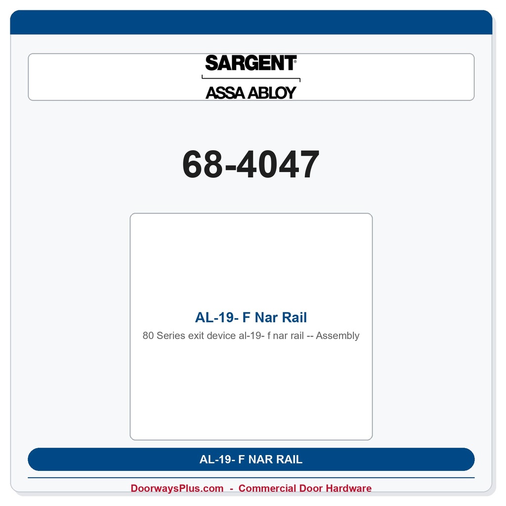 Sargent 68-4047 AL-19- F Nar Rail Assembly