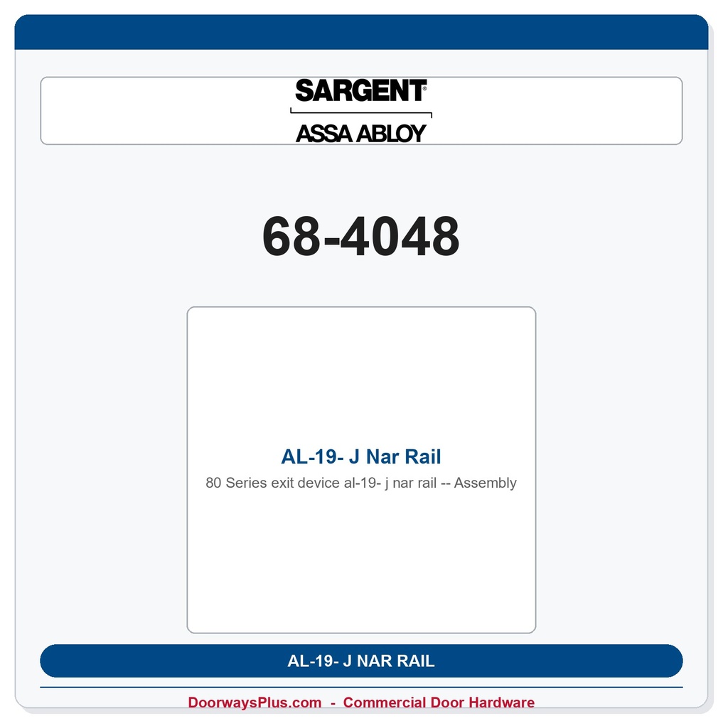 Sargent 68-4048 AL-19- J Nar Rail Assembly