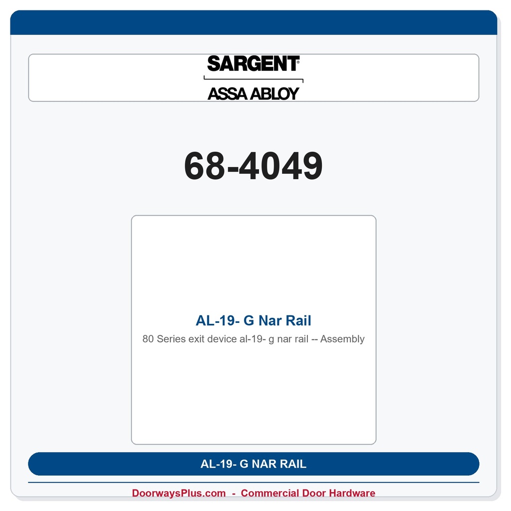 Sargent 68-4049 AL-19- G Nar Rail Assembly