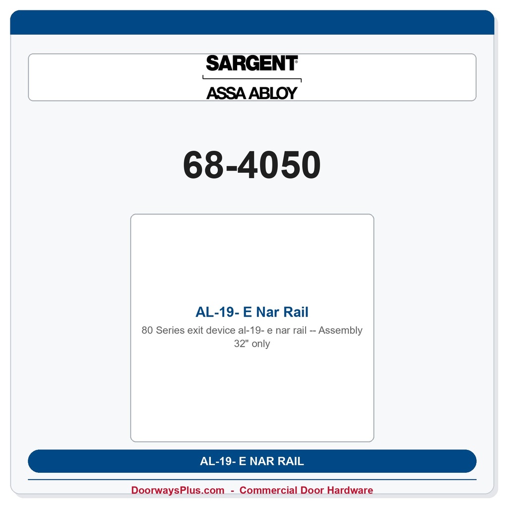 Sargent 68-4050 AL-19- E Nar Rail Assembly 32" only