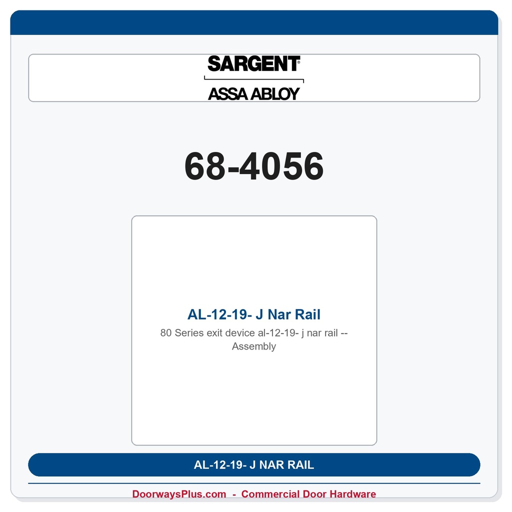 Sargent 68-4056 AL-12-19- J Nar Rail Assembly